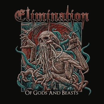 Elimination (UK) : Of Gods and Beasts